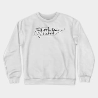 Tennessee - "The Only Tenn I Need" (Heart) Crewneck Sweatshirt